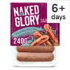 Naked Glory Sausages 6 Pack 240G