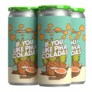 Sloop Brewing If You Like Pina Coladas IPA 4/16oz Cans