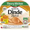 FLEURY MICHON 
    Fleury Michon Blanc de dinde halal 8 tranches 240g

