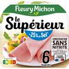 FLEURY MICHON 
    Le Supérieur Jambon blanc -25% de sel sans couenne
