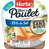 HERTA 
    Blanc de poulet -25% de sel sans nitrite
