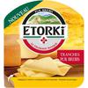 ETORKI 
    Etorki Fromage de brebis en tranche 120g
